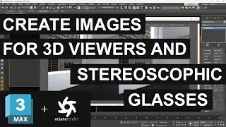 Octane 3ds max - How to create images for 3D viewers and stereoscopic glasses