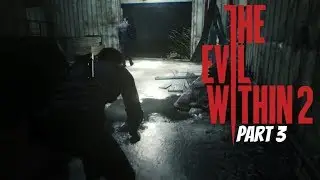 The Evil Within 2 [Full Playthrough] Part 3