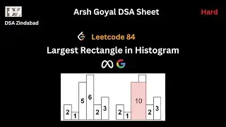 Largest Rectangle in Histogram || Arsh Goyal DSA Sheet Q27 || Arrays || Leetcode 84 || Google