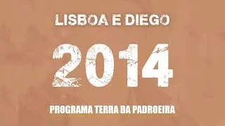 LISBOA E DIEGO - PROGRAMA TERRA DA PADROEIRA - 2014