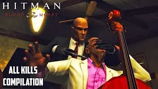 HITMAN Blood Money - ALL KILLS Compilation