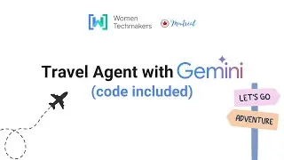 Women Make Tech: Exploring Multimodal AI with Gemini - Travel Agent Simulation ✈️✨🤖 #techtutorial