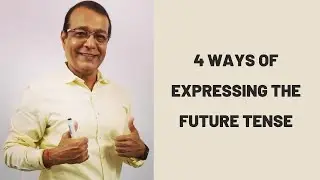 4 Ways of Expressing the Future Tense - Learn English With Satish Rawal