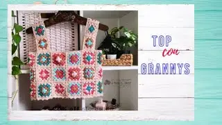 Como hacer un TOP diferentes tallas con GRANNYS - La Magia del Crochet - Denice