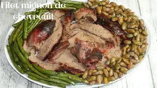 Filet mignon de chevreuil facile et ses haricots  