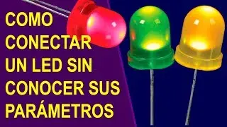El diodo LED. Conectarlo correctamente sin conocer sus parámetros.