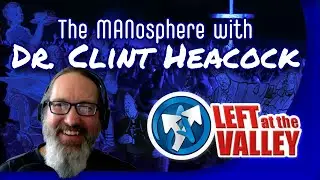 The Manosphere with Dr. Clint Heacock