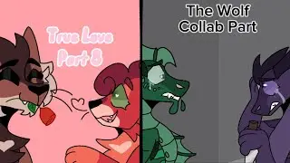 True Love | Healthy BrambleSquirrel Map [Part 8] + The Wolf [Collab part]