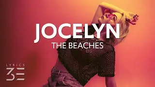 The Beaches - Jocelyn (Lyrics)