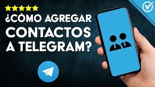 Cómo Puedo AGREGAR un NUEVO CONTACTO en Telegram: Guía Completa para Añadir Nuevos Amigos 🤝​