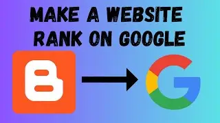 How To Make A Website Appear And  Rank Number 1 On Google