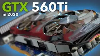 The GTX 560Ti in 2020