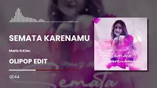 Mario G Klau - Semata Karenamu (Olipop Edit)