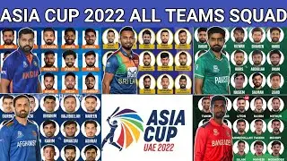 Asia Cup 2022 All Teams Squad || Asia Cup 2022 All Teams Confirm 15 Member Squad || Asia Cup 2022