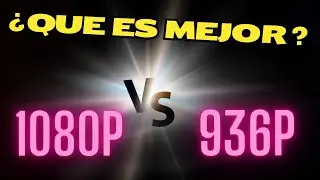 1080p vs 936p las 2 resoluciones principales que necesitas conocer para Twitch y YouTube