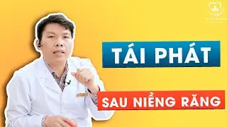 Tái Phát Sau Niềng Răng | Bác sĩ Trung Long Biên