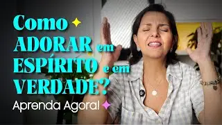 COMO ORAR? ORAÇÃO DE ADORAÇÃO NA PRÁTICA // Meir Fortuna