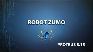 Robot Zumo - PROTEUS 8.15