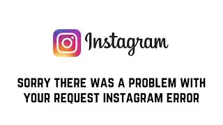 Sorry There Was A Problem With Your Request Instagram Error | Instagram Login Problem Solve 2024