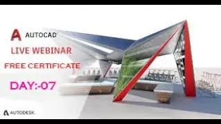#07. AUTOCAD FREE WEBINAR FOR BEGINNER LEVEL. Free Certification ! Diploma & Engineering Day-7.