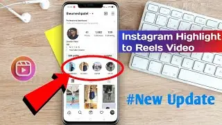 Instagram Highlight to Reels video New Update