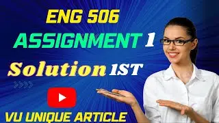 ENG506 Assignment 1 Solution Short 2023 / ENG506 Assignment 1 Solution Fall 2022/ ENG506 Fall 2022
