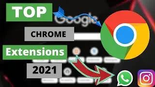 Most Useful chrome Extensions | Popular Chrome Extensions In 2021 | Google Chrome Extensions