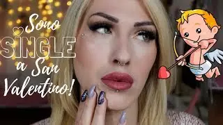 Sono Nuovamente SINGLE ! il mio Primo San Valentino da sola! GRWM