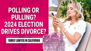 POLLING OR PULLING? HOW THE 2024 ELECTION DRIVES DIVORCE?!