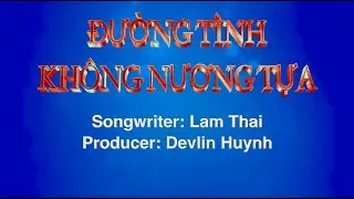 Sáng Tác Mới: ĐƯỜNG TÌNH KHÔNG NƯƠNG TỰA