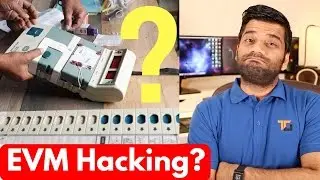EVM Hacking? Is EVM Hacking Possible? What is EVM? Electronic Voting Machine