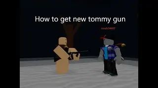 How to get the Tommy gun in Infectious Smile | Roblox Quick Tutorial