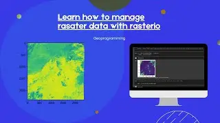 Introduction to Rasterio (Python Tutorial For Beginners) [FSW #12]