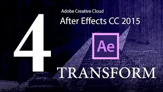 #4 خواص العناصر transform ::كورس تعلم برنامج الافتر ايفكت :: Adobe After Effects CC 2015