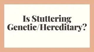 Is Stuttering Genetic/Hereditary? | Husband and Sons Stutter