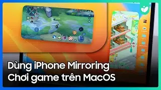 Thử chơi game bằng iPhone Mirroring trên MacOS