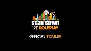 STAR TOWN ROLEPLAY  OFFICIAL TRAILER
