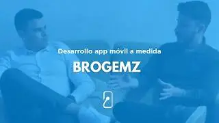 Desarrollo aplicación móvil a medida: BROGEMZ 📲
