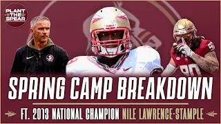 FSU Football Spring Camp Breakdown Ft. FSU Great Nile Lawrence-Stample