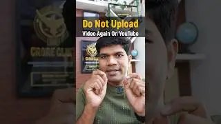Do not upload video again on YouTube #shorts