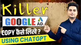 How to Write Killer Google Ad Copy Using ChatGPT | Write Google Ads Copy