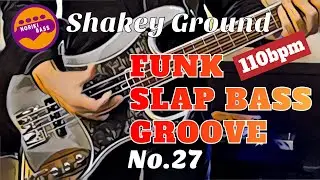 Funk Slap Bass Groove 27- 110bpm 4bars in E “Shakey Ground ” スラップ練習　スラップベース