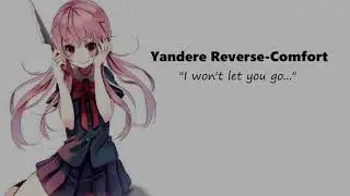 [ASMR] Yandere Reverse-Comfort [F4A] [Girlfriend RP] [Cuddles]