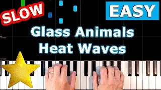 ✅ Glass Animals - Heat Waves - SLOW EASY Piano Tutorial