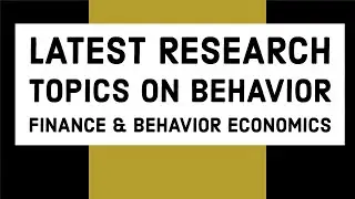 Lecture 20 l Research Topics on Behavior Finance l Research Topics on Behavior Economics