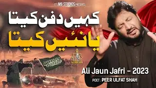 Kayein Dafan Kita a Nai Keeta - Ali Jaun Jafri - New Noha 2023 -1445 | Muharram 2023-1445