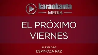 Karaokanta - Espinoza Paz - El próximo viernes