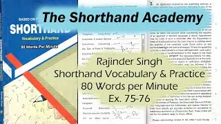 Exercise 75-76 (Rajinder Singh 80 w.p.m.) || The Shorthand Academy ||
