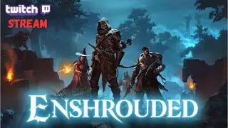 05Nov24 Enshrouded Twitch Stream 1 of 3 [Update 4]