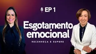 Esgotamento Emocional (Joana Costa) EP 71 | ft. Valnice Milhomens